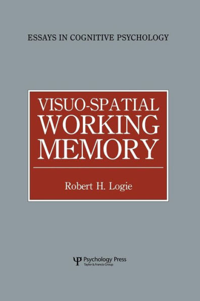 Visuo-Spatial Working Memory (Essays In Cognitive Psychology)