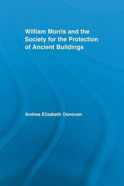 William Morris And The Society For The Protection Of Ancient Buildings (Literary Criticism And Cultural Theory)