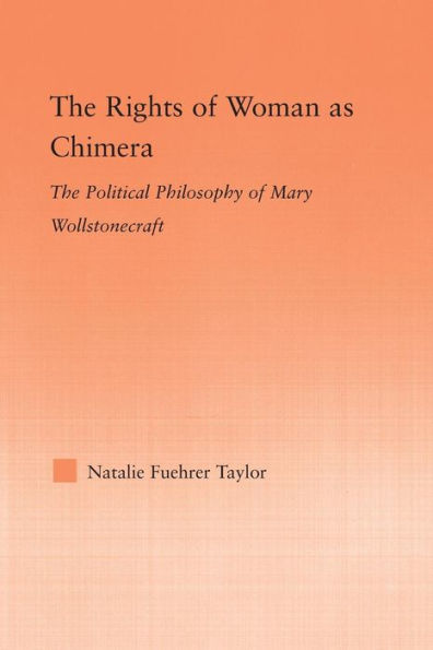 The Rights Of Woman As Chimera (Studies In Philosophy)