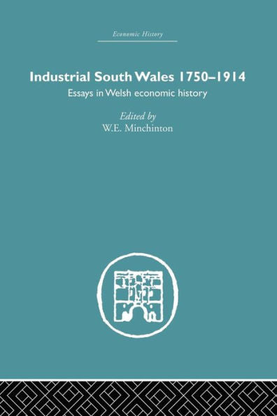Industrial South Wales 1750-1914 (Economic History)