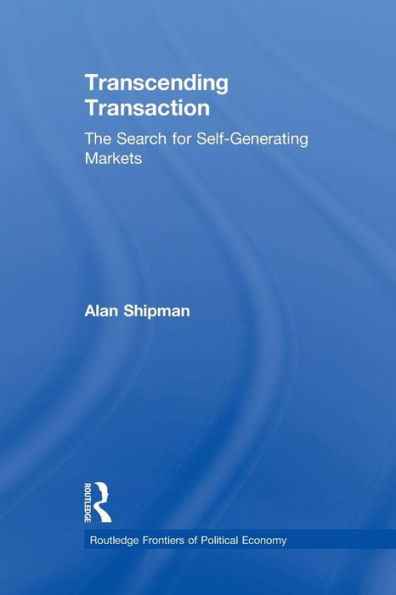 Transcending Transaction (Routledge Frontiers Of Political Economy)