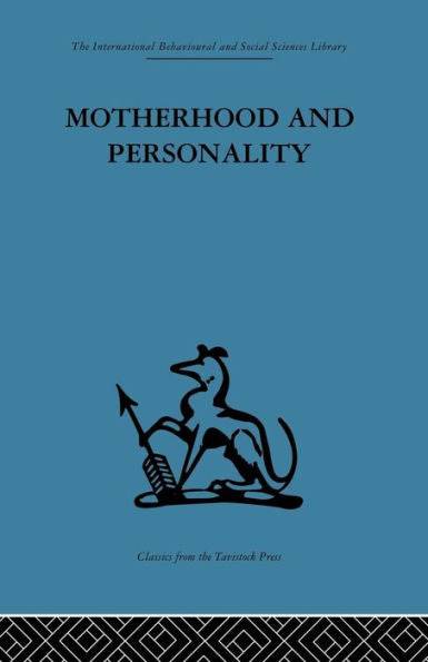 Motherhood And Personality (The International Behavioural And Social Sciences Library)