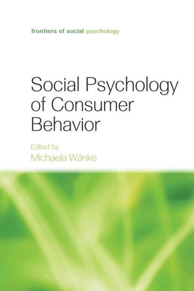 Social Psychology Of Consumer Behavior (Frontiers Of Social Psychology)