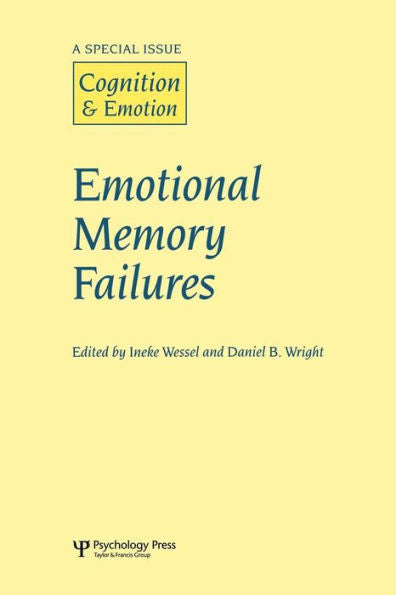 Emotional Memory Failures: A Special Issue Of Cognition And Emotion (Special Issues Of Cognition And Emotion)