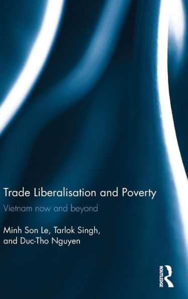 Trade Liberalisation And Poverty: Vietnam Now And Beyond