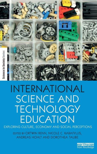 International Science And Technology Education: Exploring Culture, Economy And Social Perceptions (The Earthscan Science In Society Series)