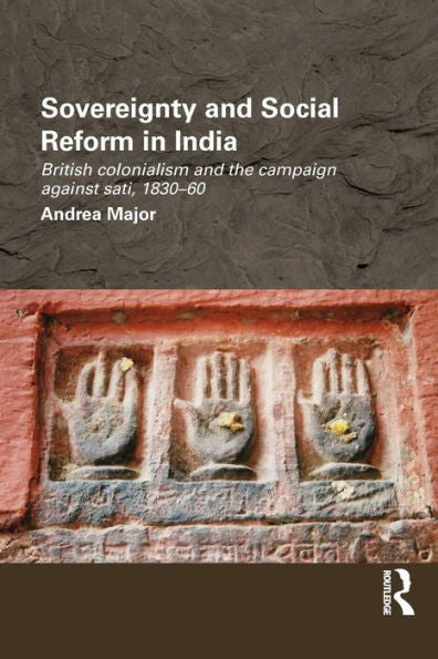 Sovereignty And Social Reform In India (Routledge/Edinburgh South Asian Studies Series)
