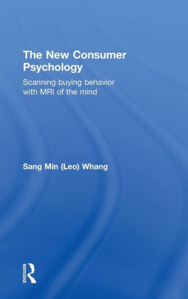 The New Consumer Psychology: Scanning Buying Behavior With Mri Of The Mind - 9781138898929