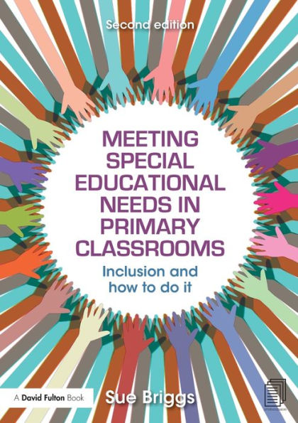 Meeting Special Educational Needs In Primary Classrooms: Inclusion And How To Do It - 9781138898974