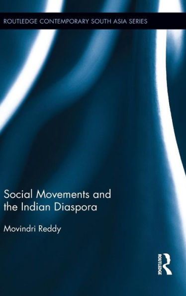 Social Movements And The Indian Diaspora (Routledge Contemporary South Asia Series)