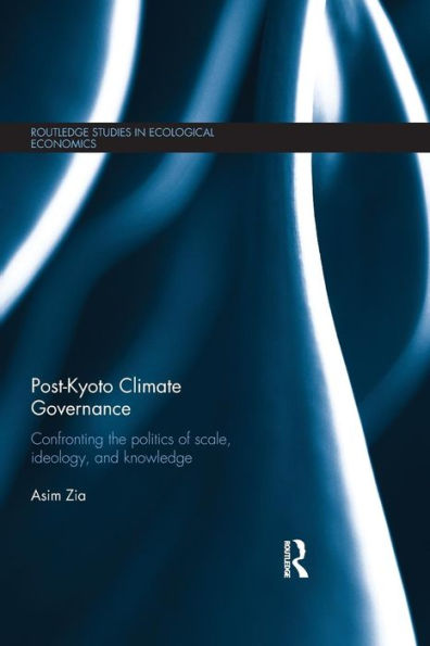 Post-Kyoto Climate Governance (Routledge Studies In Ecological Economics)