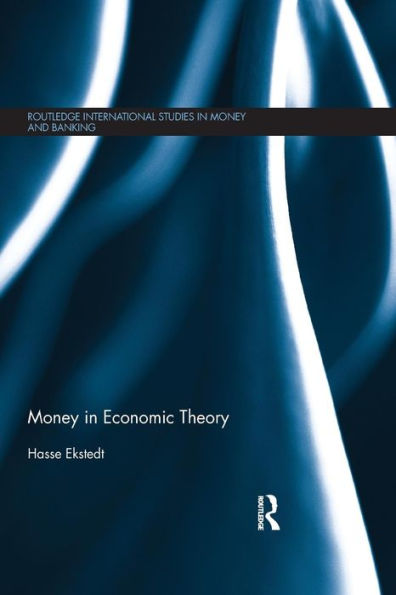 Money In Economic Theory (Routledge International Studies In Money And Banking)
