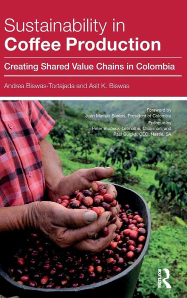 Sustainability In Coffee Production: Creating Shared Value Chains In Colombia