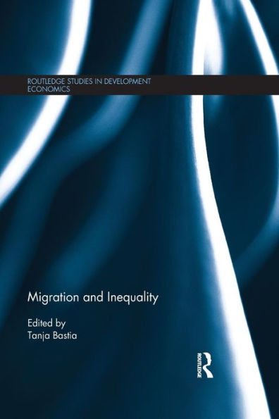 Migration And Inequality (Routledge Studies In Development Economics)