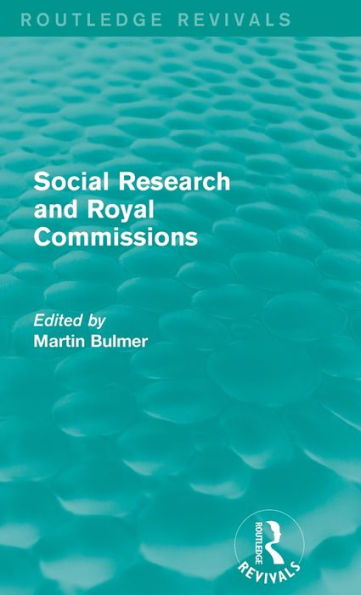 Social Research And Royal Commissions (Routledge Revivals)