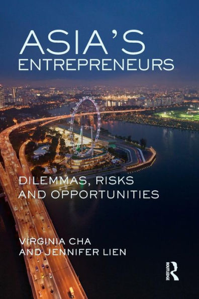 Asia's Entrepreneurs: Dilemmas, Risks And Opportunities