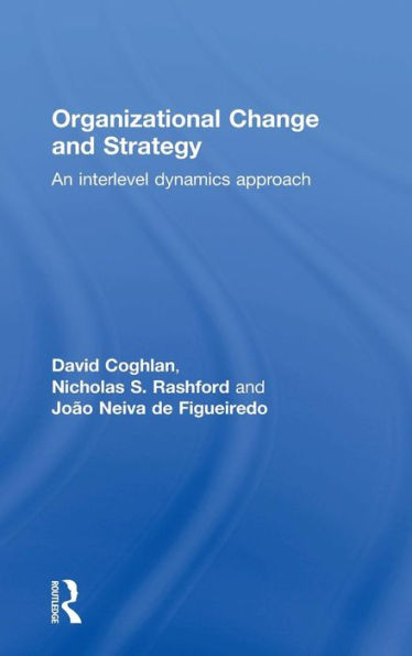 Organizational Change And Strategy: An Interlevel Dynamics Approach - 9781138911680