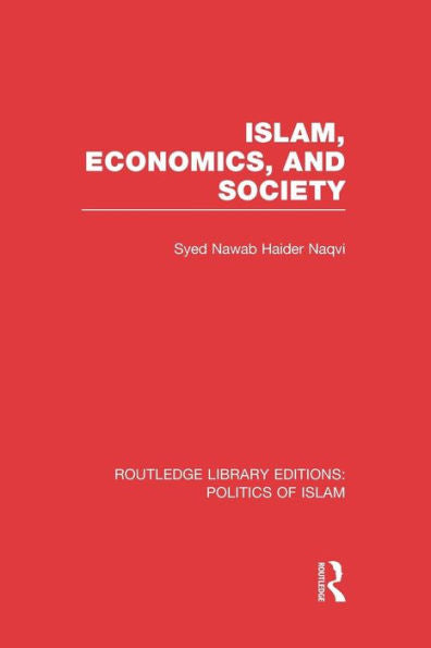 Islam, Economics, And Society (Routledge Library Editions: Politics Of Islam)