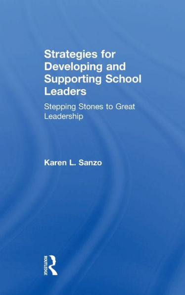 Strategies For Developing And Supporting School Leaders: Stepping Stones To Great Leadership (Eye On Education)
