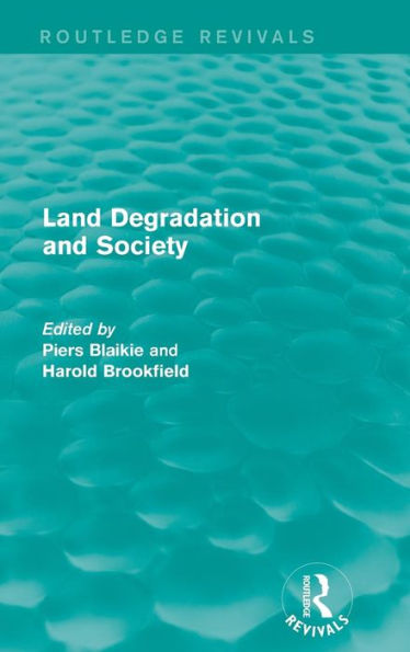 Land Degradation And Society (Routledge Revivals)