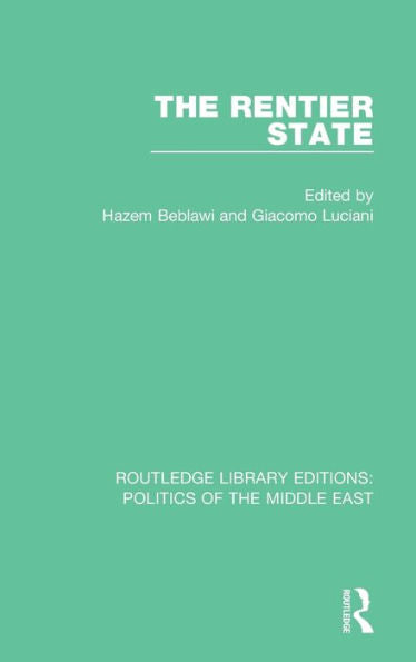 The Rentier State (Routledge Library Editions: Politics Of The Middle East)