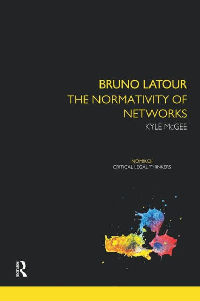 Bruno Latour (Nomikoi: Critical Legal Thinkers)
