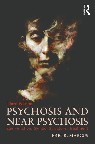 Psychosis And Near Psychosis: Ego Function, Symbol Structure, Treatment