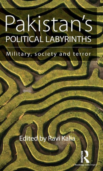 Pakistan's Political Labyrinths: Military, Society And Terror - 9781138926554