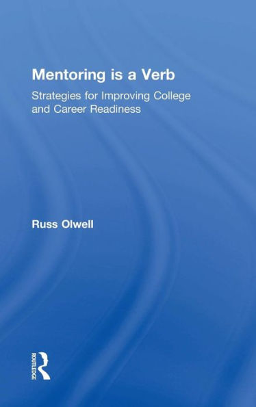 Mentoring Is A Verb: Strategies For Improving College And Career Readiness (Eye On Education)