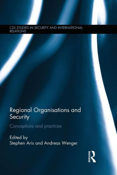 Regional Organisations And Security (Css Studies In Security And International Relations)
