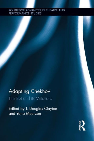 Adapting Chekhov (Routledge Advances In Theatre & Performance Studies)