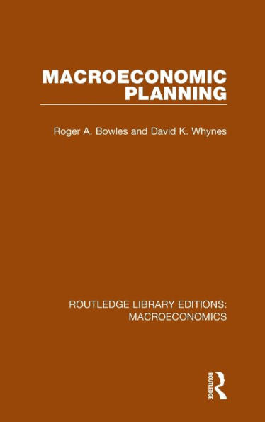 Macroeconomic Planning (Routledge Library Editions: Macroeconomics)