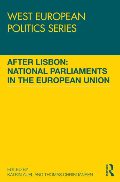 After Lisbon: National Parliaments In The European Union (West European Politics) - 9781138939363