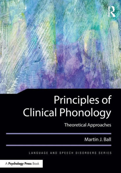 Principles Of Clinical Phonology (Language And Speech Disorders)