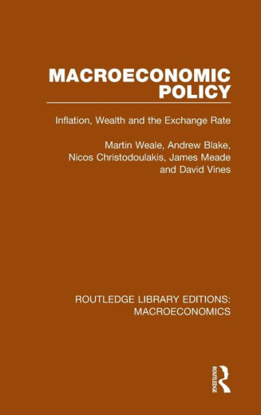 Routledge Library Editions: Macroeconomics: Macroeconomic Policy: Inflation, Wealth And The Exchange Rate: Volume 8