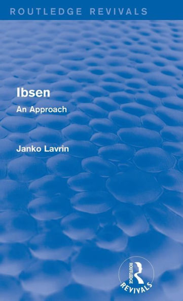 Ibsen: An Approach (Routledge Revivals)