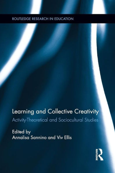 Learning And Collective Creativity (Routledge Research In Education)