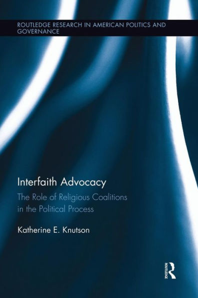 Interfaith Advocacy (Routledge Research In American Politics And Governance)