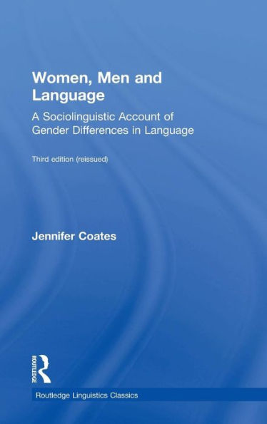Women, Men And Language: A Sociolinguistic Account Of Gender Differences In Language (Routledge Linguistics Classics)