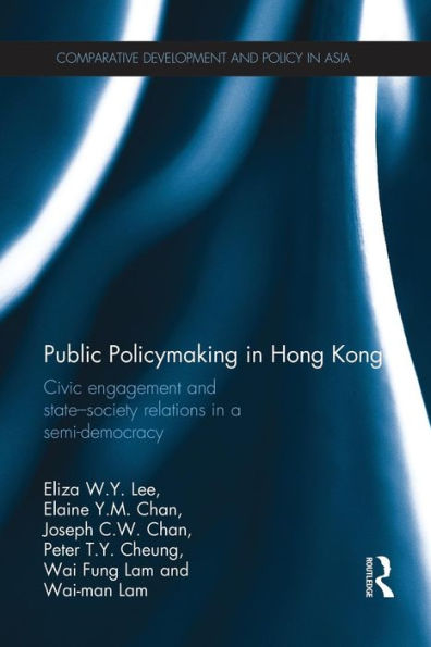 Public Policymaking In Hong Kong (Comparative Development And Policy In Asia)