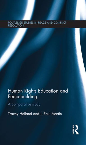 Human Rights Education And Peacebuilding (Routledge Studies In Peace And Conflict Resolution)