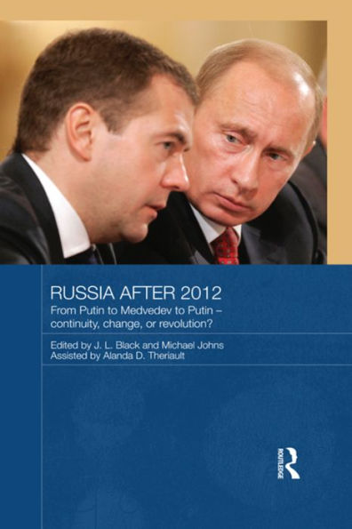 Russia After 2012 (Routledge Contemporary Russia And Eastern Europe Series)