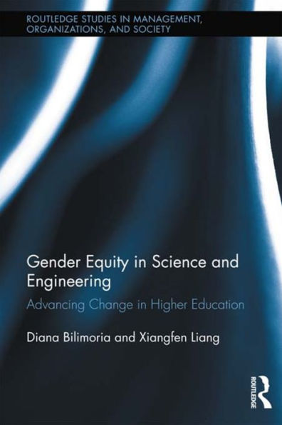 Gender Equity In Science And Engineering (Routledge Studies In Management, Organizations And Society)