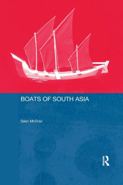 Boats Of South Asia (Routledge Studies In South Asia)
