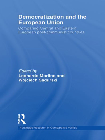 Democratization And The European Union (Routledge Research In Comparative Politics)