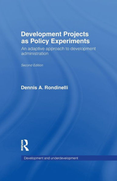 Development Projects As Policy Experiments (Development And Underdevelopment Series)