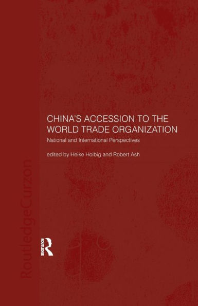 China's Accession To The World Trade Organization: National And International Perspectives (English-Language Series Of The Institute Of Asian Affairs, Hamburg)