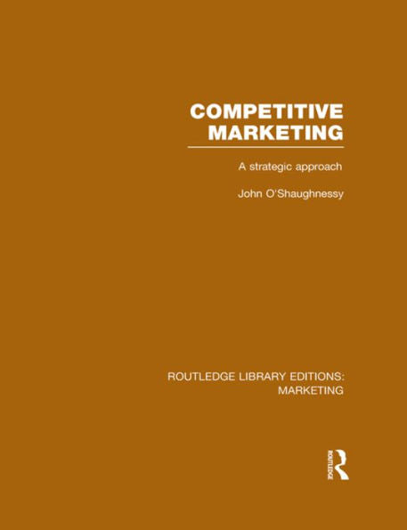 Competitive Marketing (Rle Marketing) (Routledge Library Editions: Marketing)