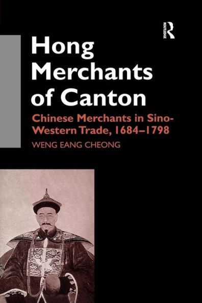 The Hong Merchants Of Canton (Nordic Institute Of Asian Studies Monograph Series)
