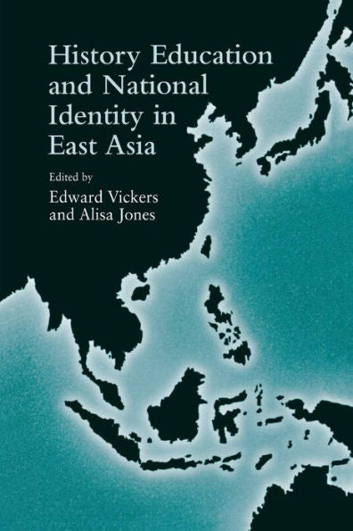 History Education And National Identity In East Asia (Reference Books In International Education)